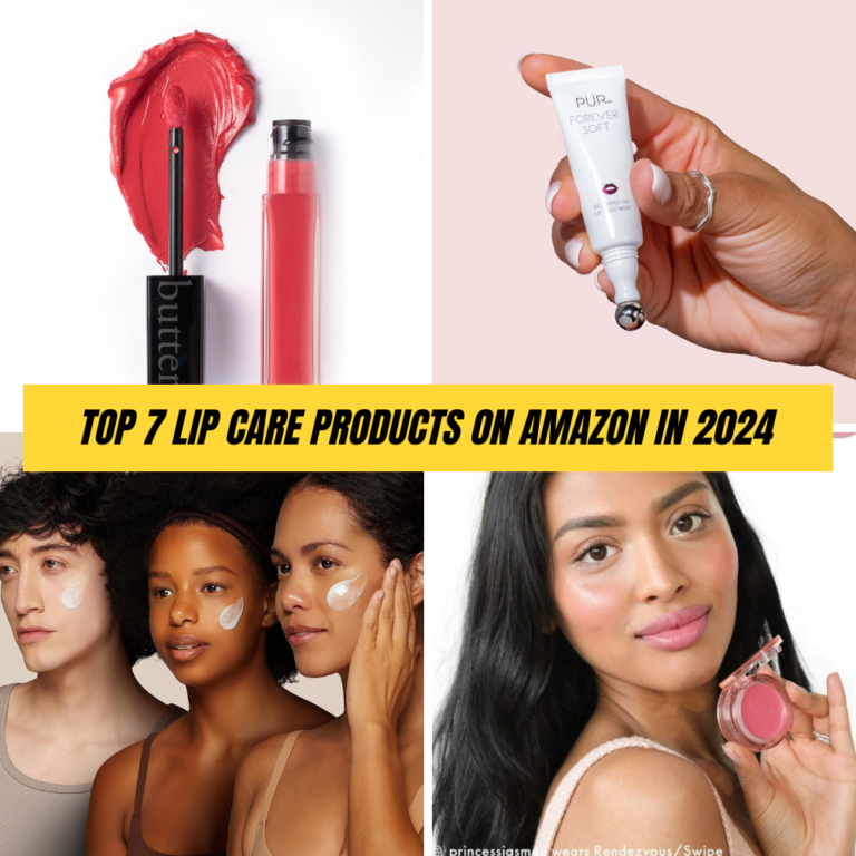Top 7 Lip Care Products on Amazon in 2024